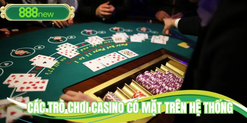 Các trò chơi casino có mặt trên hệ thống