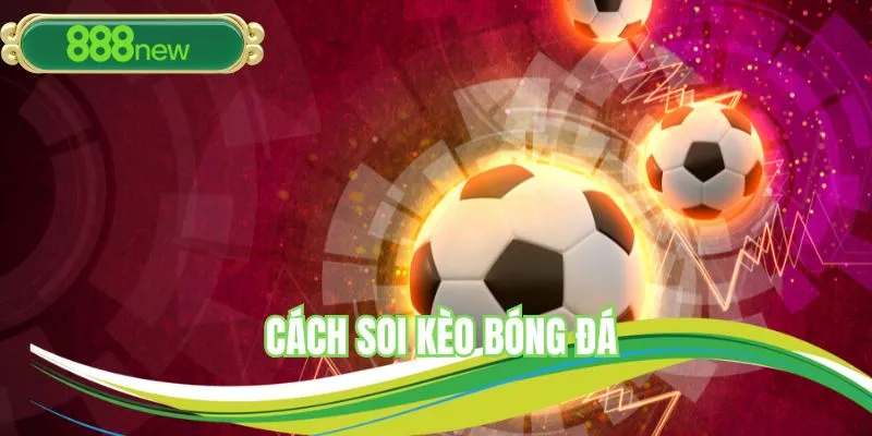cách soi kèo bóng đá