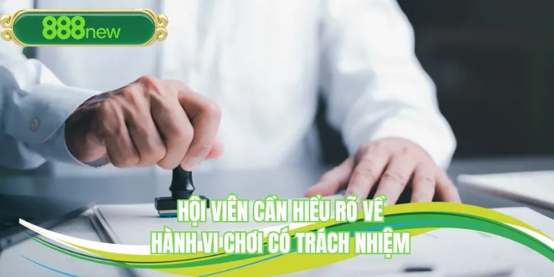 Nắm rõ về hành vi chơi có trách nhiệm tại nhà cái
