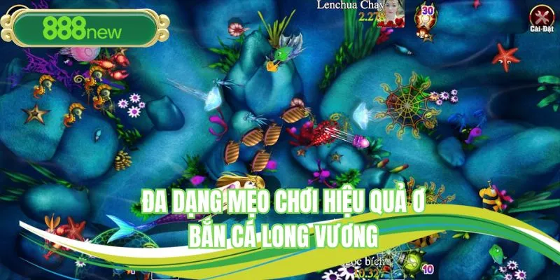 Đa dạng mẹo chơi hiệu quả ở bắn cá Long Vương