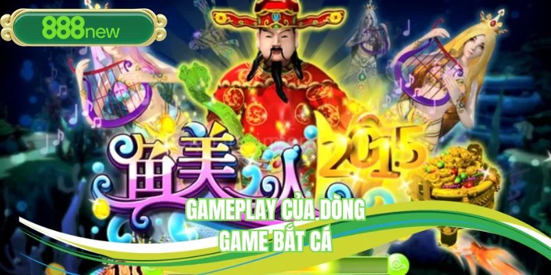 Gameplay của dòng game bắt cá