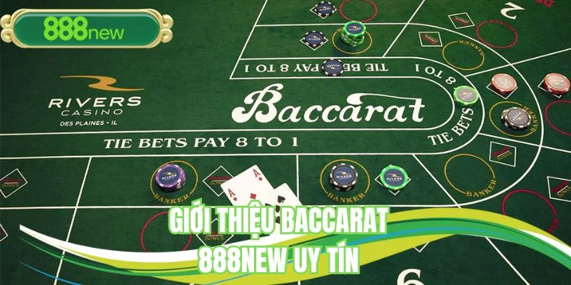 Giới thiệu Baccarat 888NEW uy tín