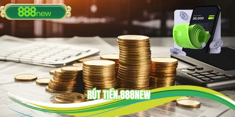 Rút Tiền 888NEW