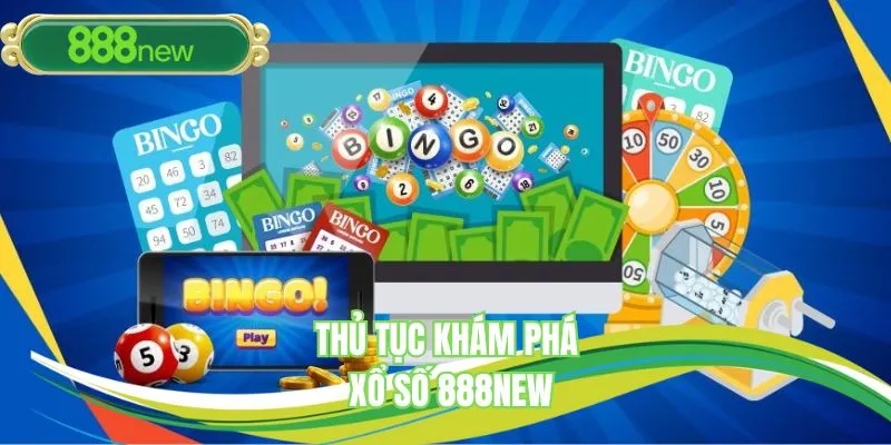 Thủ tục khám phá xổ số 888NEW